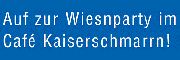 Auf gehts zur Wiesnparty im Café Kaiserschmarrn auf dem Oktoberfest